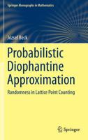 Probabilistic Diophantine Approximation: Randomness in Lattice Point Counting 3319107402 Book Cover