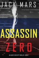 Assassin Zero (An Agent Zero Spy Thriller—Book #7) 1094371203 Book Cover