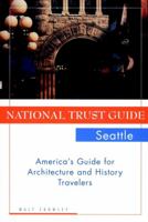 National Trust Guide Seattle: America's Guide for Architecture and History Travelers (National Trust Guide to Seattle) 0471180440 Book Cover