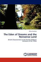 The Eden of Dreams and the Nonsense Land: British Characteristics in the Finnish Children's Literature of the 1950s 384544357X Book Cover