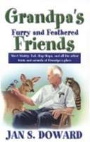 Grandpa's Furry and Feathered Friends: Meet Stubbytail, Hop-Hops, and All Other Birds and Animals at Grandpa's Place 0816319529 Book Cover