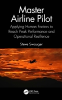 Master Airline Pilot: Applying Human Factors to Reach Peak Performance and Operational Resilience 1032383453 Book Cover