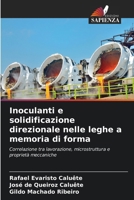 Inoculanti e solidificazione direzionale nelle leghe a memoria di forma (Italian Edition) 6209535712 Book Cover