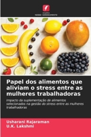 Papel dos alimentos que aliviam o stress entre as mulheres trabalhadoras (Portuguese Edition) 3841628273 Book Cover