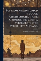 Fundamentalphilosophie Oder Urwissenschaftiche Grundlehre... 127104806X Book Cover