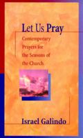 Let Us Pray: Contemporary Prayers for the Seasons of the Church 0817012966 Book Cover