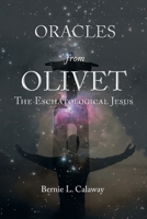 Oracles from Olivet: The Eschatological Jesus 1605634735 Book Cover