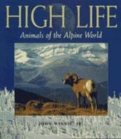 High Life: Animals of the Alpine World 0873586344 Book Cover
