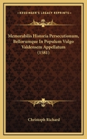 Memorabilis Historia Persecutionum, Bellorumque In Populum Vulgo Valdensem Appellatum (1581) 1120643732 Book Cover