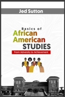Basics of African American STUDIES: From Adversity to Achievement B0F5HT74SR Book Cover