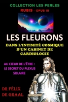 LES FLEURONS: DANS L'INTIMITÉ COSMIQUE D'UN CABINET DE CARDIOLOGIE (French Edition) B0D9GN44VS Book Cover