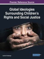 Global Ideologies Surrounding Children's Rights and Social Justice 1522525785 Book Cover