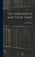 The Nineteenth and Their Times 1016139799 Book Cover