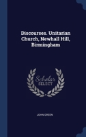 Discourses. Unitarian Church, Newhall Hill, Birmingham 1376467143 Book Cover