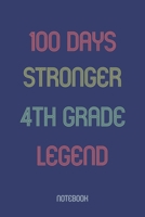 100 Days Stronger 4th Grade Legend: Notebook 1652854452 Book Cover