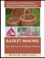 BASKET MAKING: Earn Money From Basket Making B08WS1FH1Z Book Cover