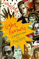 Light Fantastic: Adventures in Theatre 0385315503 Book Cover