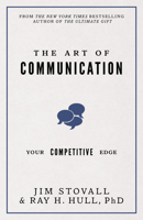 The Art of Communication: Your Competitive Edge 0768410606 Book Cover