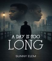 A Day Is Too Long B0GQJR72TL Book Cover