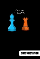 Can we Castle. Chess Notation: Chess Notation Book and Chess Journal or Chess Scorebook for a Chess Lover, 6x9. 1713134810 Book Cover