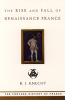 The Rise and Fall of Renaissance France (Fontana History of France) 0006861679 Book Cover