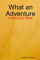 What an Adventure 1365305392 Book Cover