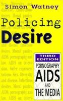 Policing Desire (Media and Society) 0816616442 Book Cover