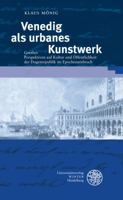 Venedig ALS Urbanes Kunstwerk: Goethes Perspektiven Auf Kultur Und Offentlichkeit Der Dogenrepublik Im Epochenumbruch 3825360563 Book Cover