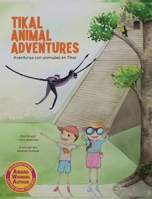 Tikal Animal Adventures/Aventuras con animales en Tikal B0HD5VGG86 Book Cover