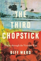 The Third Chopstick: Tracks through the Vietnam War 1922812021 Book Cover