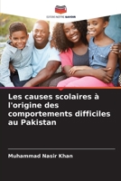 Les causes scolaires à l'origine des comportements difficiles au Pakistan (French Edition) 6209827470 Book Cover