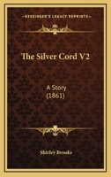 The Silver Cord V2: A Story 1437318150 Book Cover