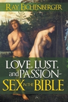 Love, Lust and Passion- Sex in the Bible B0CKWNJMW1 Book Cover