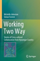 Working Two Way: Stories about Cross-Cultural Collaboration from Noongar Country 981154915X Book Cover