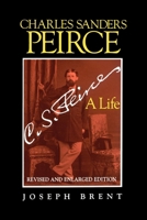 Charles Sanders Peirce: A Life 0253211611 Book Cover