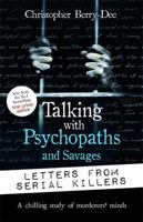 Talking with Psychopaths and Savages: Letters from Serial Killers 1789466571 Book Cover