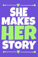 She Makes Her Story: Blank Lined Notebook Journal: Gift for Feminist Her Women Girl Power Boss Lady Ladies Bestie 6x9 110 Blank Pages Plain White Paper Soft Cover Book 1676504176 Book Cover