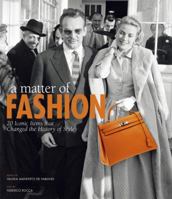 A Matter of Fashion: 20 Iconic Items that Changed the History of Style 8854406503 Book Cover