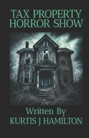 Tax Property Horror Show B0DZ2RYJ8W Book Cover