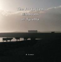 The Forgotten Lifeboats of Tyrella 152725450X Book Cover