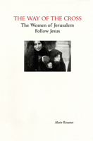 The Way of the Cross: The Women of Jerusalem Follow Jesus 0814627102 Book Cover
