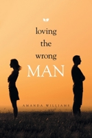 Loving the wrong man 1664195769 Book Cover