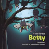 A Bat Named Betty 1524521345 Book Cover