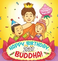 Happy Birthday, Buddha!: Join the children in celebrating the Buddha's Birthday on Vesak day in Buddhism for kids. 1951175166 Book Cover