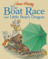 The Boat Race and Little Bear's Dragon 1908973692 Book Cover