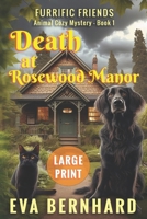 Death at Rosewood Manor – Large Print – Animal Cozy Mystery: Furrific Friends – Animal Cozy Mystery (Furrific Friends – LARGE PRINT – Barking Good Cozy Mystery Series) 1069096636 Book Cover