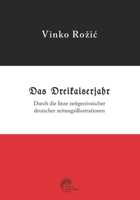 Das Dreikaiserjahr: Durch die linse zeitgenössischer deutscher zeitungsillustrationen B09FRZX5VT Book Cover