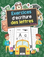 Exercices d'écriture des lettres | De 3-5 ans: Mon Cahier d'écriture | Apprendre a écrire les lettres de l'alphabet | Entraîner votre enfant à écrire . B0892HXZPW Book Cover