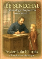 Le Sénéchal: Généalogie du pouvoir sous René II (French Edition) 2322579416 Book Cover
