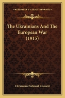 The Ukrainians and the European war 1018332618 Book Cover